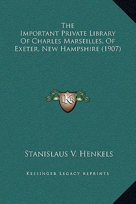 The Important Private Library Of Charles Marsei... 1169259278 Book Cover