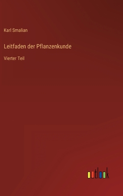 Leitfaden der Pflanzenkunde: Vierter Teil [German] 3368260294 Book Cover