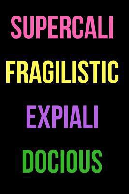 Supercalifragilisticexpialidocious: Blank Line Journal