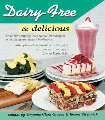 Dairy-Free & Delicious 1570671249 Book Cover