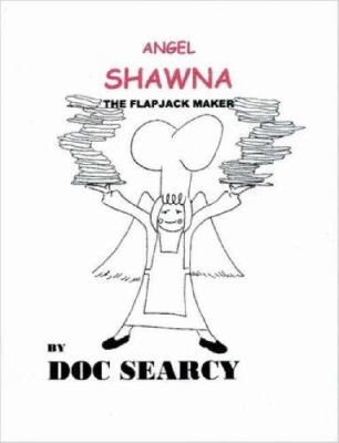 Angel Shawna, the Flapjack Maker 1847288715 Book Cover