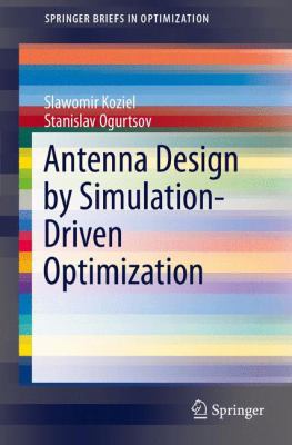 Antenna Design by Simulation-Driven Optimization 3319043668 Book Cover