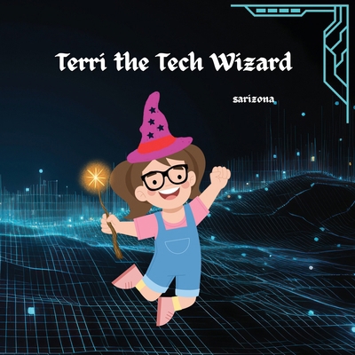 Terri the Tech Wizard B0FY8YRRBB Book Cover