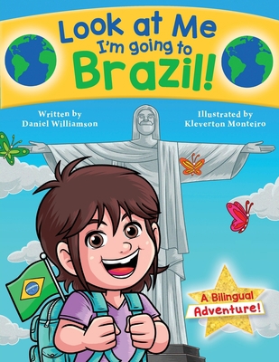 Look at Me I'm going to Brazil!: A Bilingual Ad... 1913583295 Book Cover