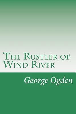 The Rustler of Wind River 1502316722 Book Cover