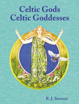 Celtic Gods, Celtic Goddesses 1844035506 Book Cover