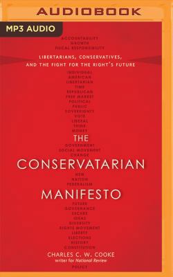 The Conservatarian Manifesto: Libertarians, Con... 1522609520 Book Cover