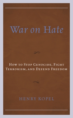 War on Hate: How to Stop Genocide, Fight Terror... 1793627622 Book Cover