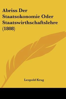 Abriss Der Staatsokonomie Oder Staatswirthschaf... [German] 1160768560 Book Cover