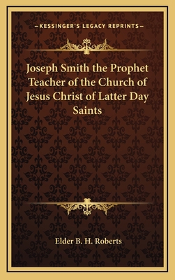 Joseph Smith the Prophet Teacher of the Church ... 1168960533 Book Cover