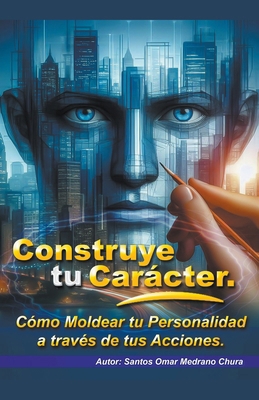 Construye tu Carácter. [Spanish] B0CQRYJK3Y Book Cover