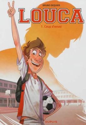 Louca - Tome 1 - Coup d'envoi (French Edition) [French] 2800151609 Book Cover