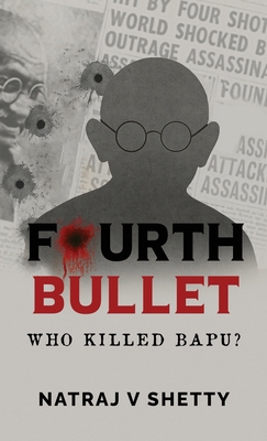Fourth Bullet: Who Killed Bapu? B0FLK13VQR Book Cover