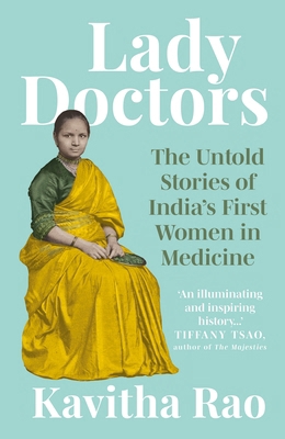 Lady Doctors: The Untold Stories of India's Fir... 1914344987 Book Cover