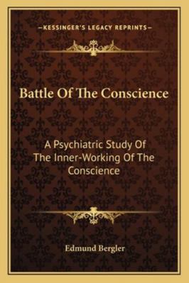 Battle Of The Conscience: A Psychiatric Study O... 1163162434 Book Cover