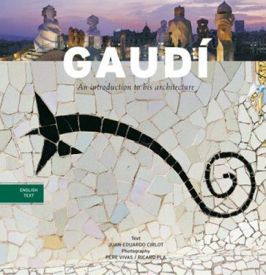 Gaudi: An Introduction to His Architecture 8489815941 Book Cover