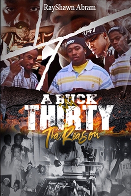 A Buck Thirty: Tha Reason 1088142249 Book Cover