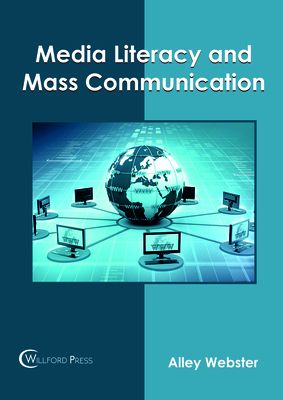Media Literacy and Mass Communication 1682854299 Book Cover
