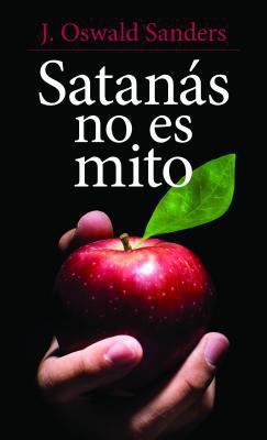 Satanás No Es Mito [Spanish] 0825457181 Book Cover