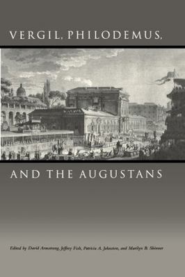 Vergil, Philodemus, and the Augustans 0292701810 Book Cover