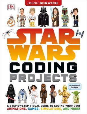 Star Wars Coding Projects: A Step-By-Step Visua... 1465464727 Book Cover