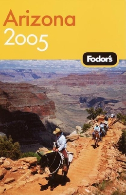 Fodor's Arizona 2005 (Travel Guide) 1400014352 Book Cover