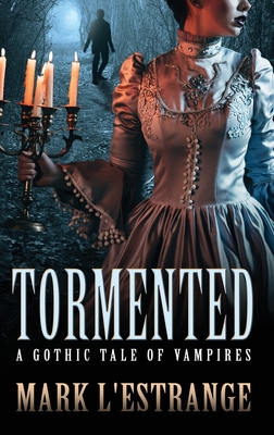 Tormented: A Gothic Tale of Vampires [Large Print] 4824184703 Book Cover