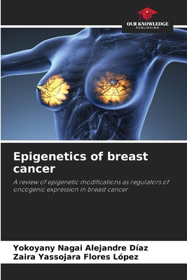 Epigenetics of breast cancer 6205573687 Book Cover