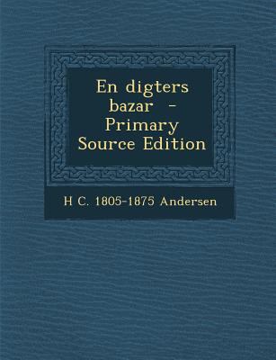 En Digters Bazar - Primary Source Edition [Danish] 1293715069 Book Cover