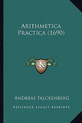 Arithmetica Practica (1690) [Latin] 1166430804 Book Cover