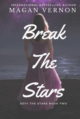 Break The Stars: Defy The Stars Book Two 1534754342 Book Cover