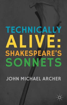 Technically Alive: Shakespeare's Sonnets 1137287179 Book Cover
