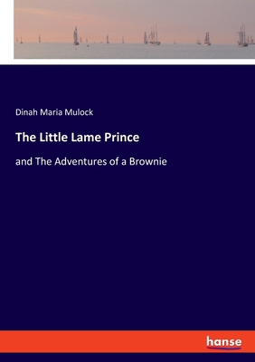 The Little Lame Prince: and The Adventures of a... 3348084962 Book Cover