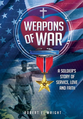 Weapons of War: A Soldier's Story of Service, L... 1977267718 Book Cover