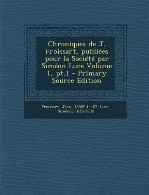 Chroniques de J. Froissart, publiées pour la So... [French] 1294077856 Book Cover