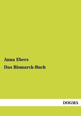 Das Bismarck-Buch [German] 3955072827 Book Cover