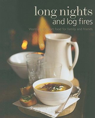 Long Nights and Log Fires: Warming Comfort Food... 1845979192 Book Cover