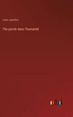 The pariah dans l'humanité [French] 3385032199 Book Cover