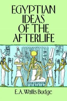 Egyptian Ideas of the Afterlife 0486284646 Book Cover