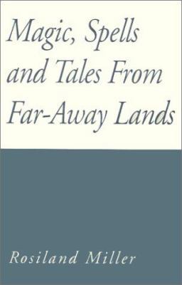Magic, Spells and Tales from Faraway Lands 1401000126 Book Cover