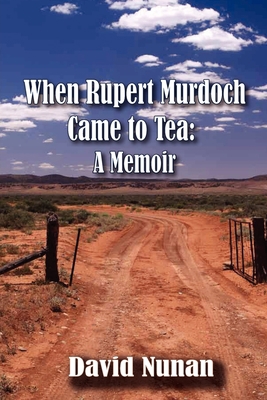 When Rupert Murdoch Came to Tea 1938757041 Book Cover