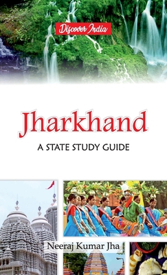 Jharkhand: A State Study Guide 9388318757 Book Cover