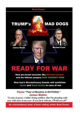 Trump's Mad Dogs Ready for War 1542376335 Book Cover