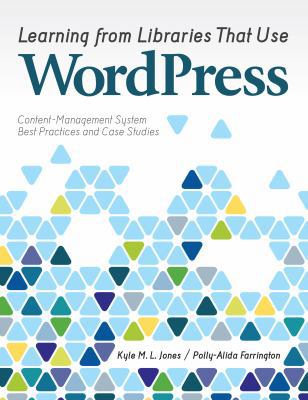 Learning from Libraries That Use Wordpress: Con... 0838911625 Book Cover