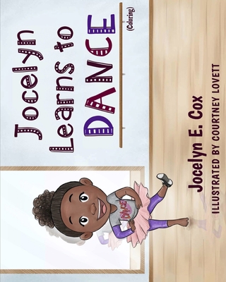 Jocelyn Learns to Dance (Coloring): Ballet, Mod... B08NWK5RMS Book Cover