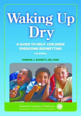 Waking Up Dry: A Guide to Help Children Overcom... 1581109067 Book Cover