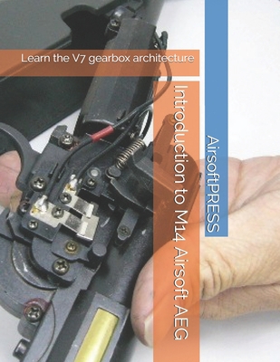 Introduction to M14 Airsoft AEG: Learn the V7 g... B088GJ5QWW Book Cover