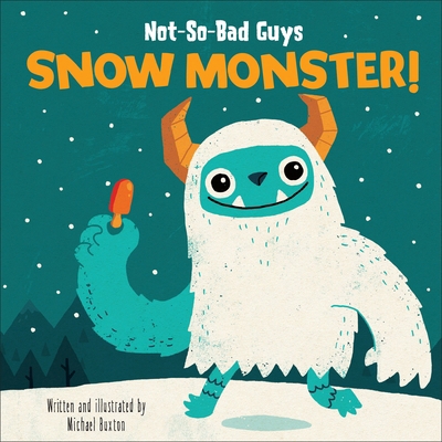 Not-So-Bad Guys Snow Monster! B0DVBRC16Q Book Cover
