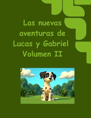 Las nuevas aventuras de Lucas y Gabriel, Volume... [Spanish] B0FNWZJKJ4 Book Cover