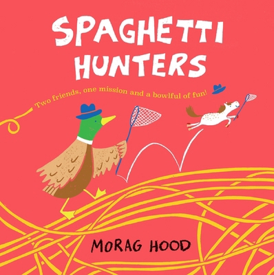 Spaghetti Hunters: A Duck and Tiny Horse Adventure 150988985X Book Cover